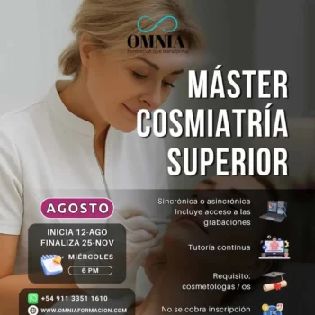 MÁSTER COSMIATRÍA SUPERIOR - Inicio 12 de Agosto